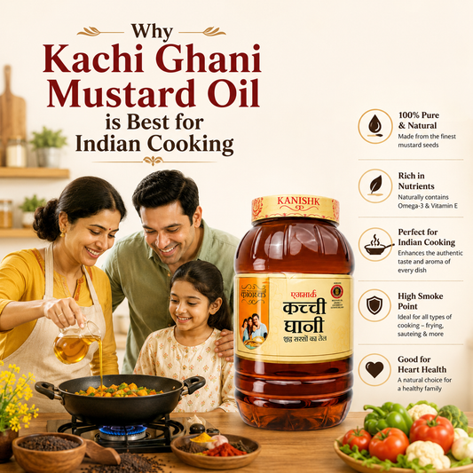 Why Kachi Ghani Mustard Oil is Best for Indian Cooking